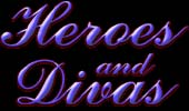 Heroes and Divas